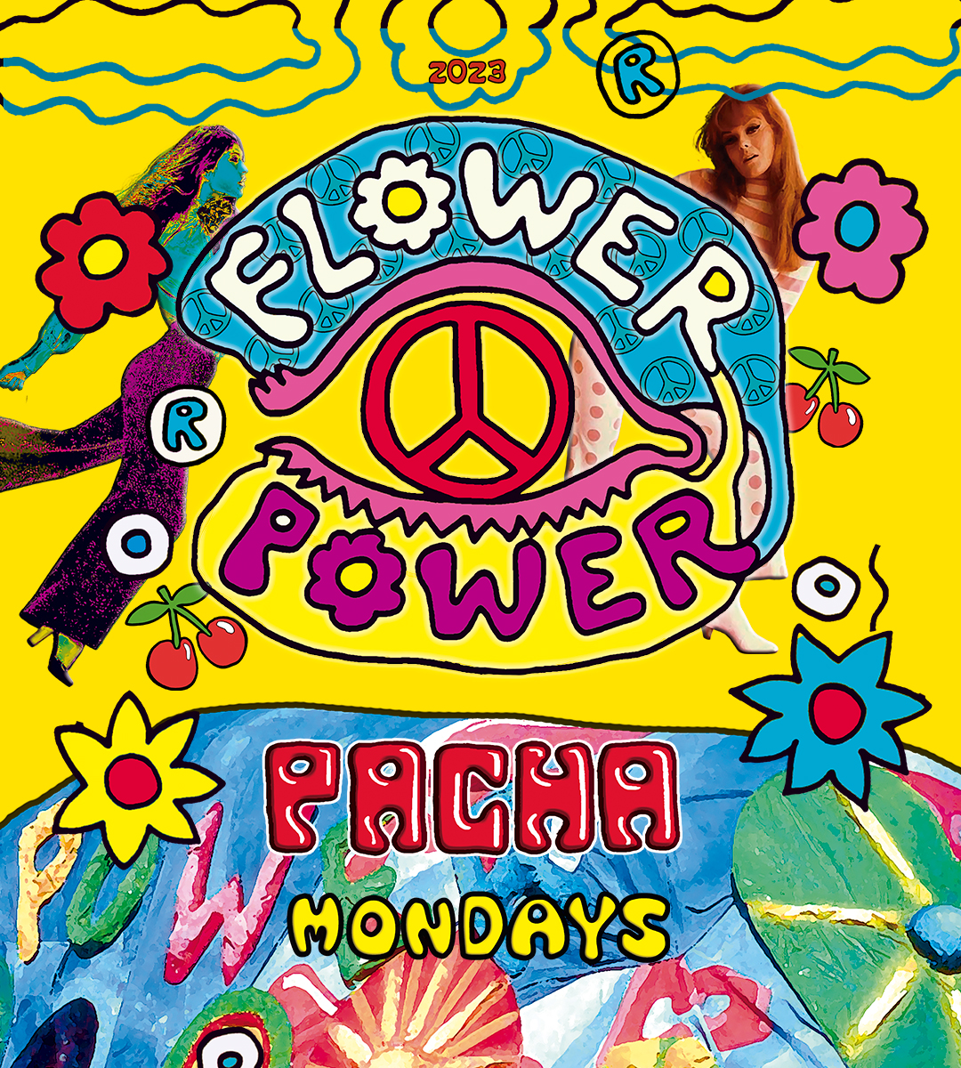 Flower Power | Pacha NightClub